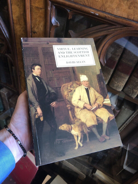 Virtue, Learning and the Scottish Enlightenment - David Allan - Scottish History