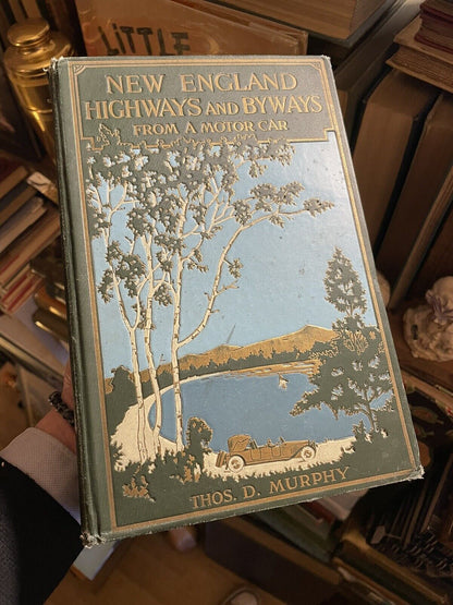 New England Highways &amp; Byways From a Motor Car 1924