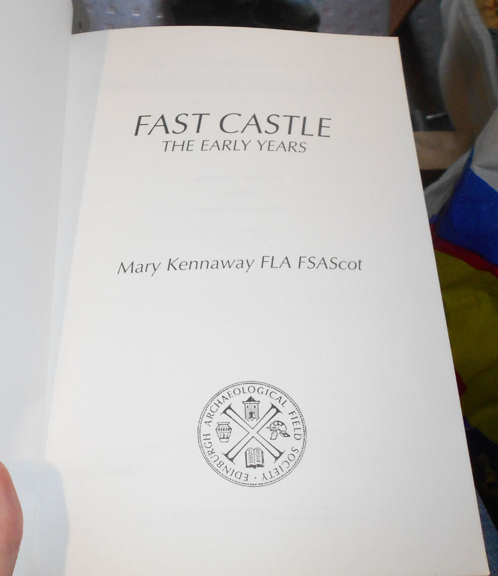 Fast Castle :  The Early Years by Mary Kennaway - Berwickshire Scotland
