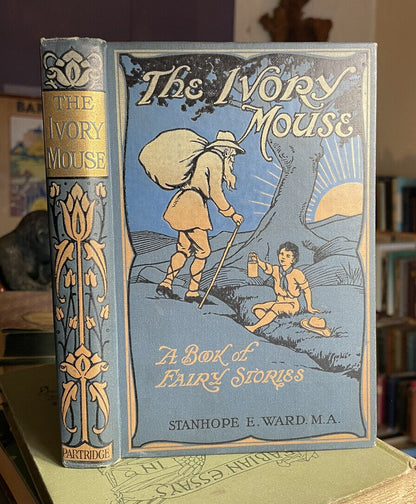 The Ivory Mouse : A Book of Fairy Tales : Stanhope E. Ward : Illustrated 1909