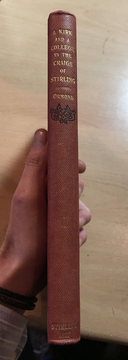A Kirk And a College in the Craigs of Stirling - Rev D D Ormond - Scotland