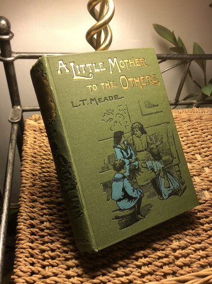 1896 : L.T. Meade : A Little Mother to the Others : Lovely Decorative Binding!!