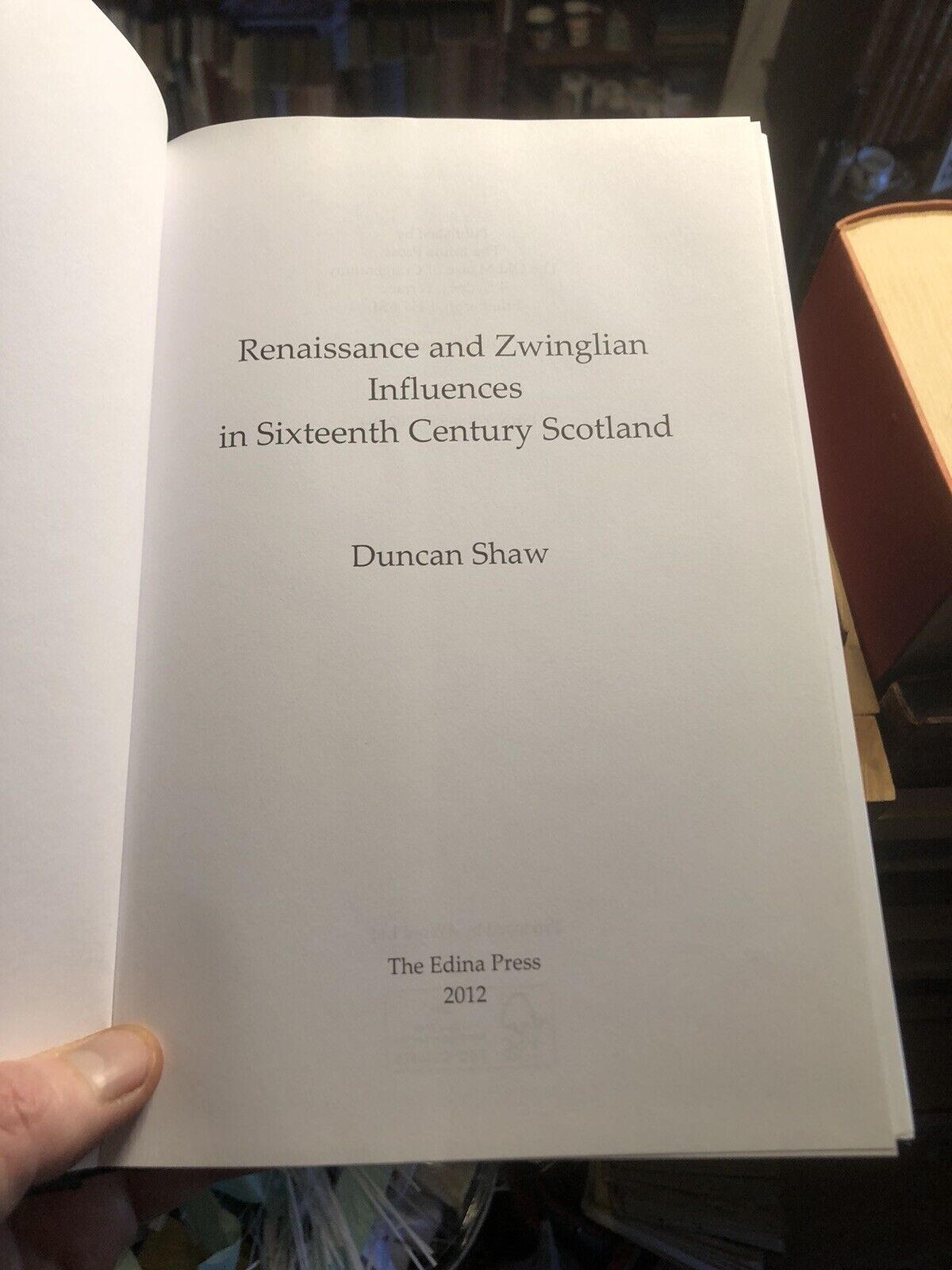 Renaissance and Zwinglian Influences in Sixteenth Century Scotland : Duncan Shaw