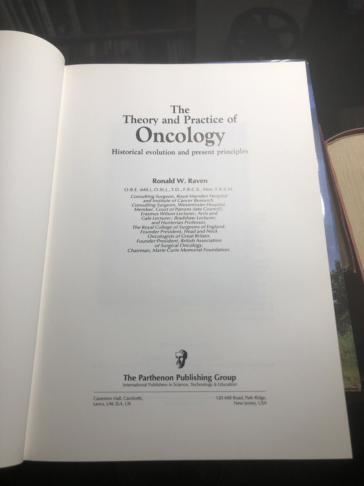 The Theory and Practice of Oncology : Ronald W Raven : Medicine : Historical