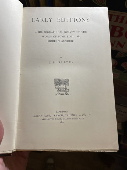 1894 J H Slater Early Editions  Bibliographical Survey of Popular Modern Authors