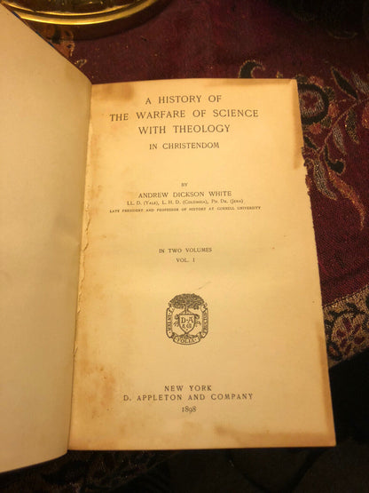 1898 HISTORY OF THE WARFARE OF SCIENCE : Dixon White : THEOLOGY IN CHRISTENDOM
