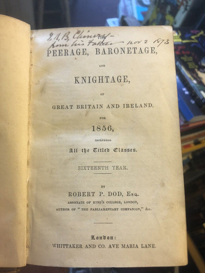 Dod's Peerage Baronetage and Knightage of Great Britain and Ireland for 1856