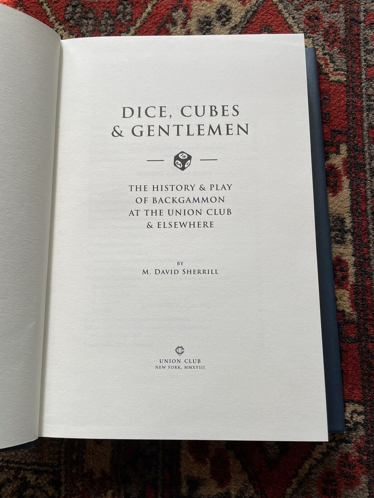 Dice, Cubes & Gentlemen : The History & Play of Backgammon at the Union Club & Elsewhere